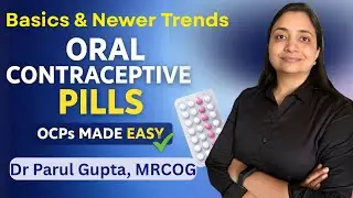Oral Contraceptive Pills (OCPs) Explained | Basics & newer trends | High-Yield for Exams