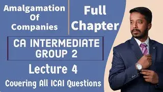 Amalgamation of Companies Lecture 4 CA Intermediate Advanced A/cing Group 2 - BY CA SWAROOP AMALZARE