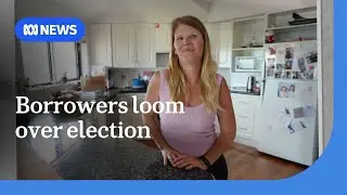 Borrowers under mortgage stress loom large over election | ABC NEWS