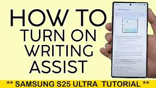 Как включить помощника по написанию на Samsung S25 Ultra 2025