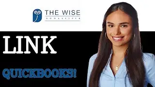 How To Connect Your Wise Account With QuickBooks (2025)
