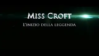 Miss Croft, l'inizio della leggenda