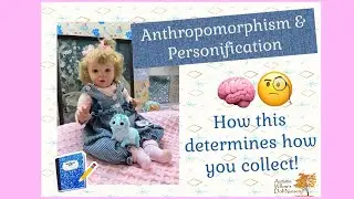 Anthropomorphism & Personification - How This Determines How You Collect