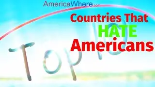 Top 10 Countries Where Americans Are Not Welcome