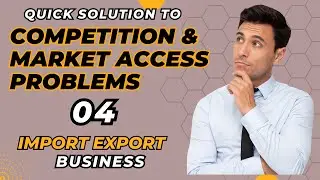 IMPORT EXPORT Biz| Competition And Market Access PROBLEMS 09| Overcoming Non Tariff Barriers 04