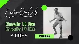 Paradisia - Chevalier De Dieu{Album Cadeau Du Ciel}