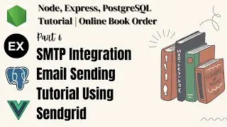 SMTP Integration | Email Sending Tutorial Using SendGrid | Node Express, Postgres Tutorial l Part 6