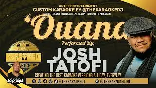 Josh Tatofi - Ouana (Karaoke Version) by @thekaraokedj