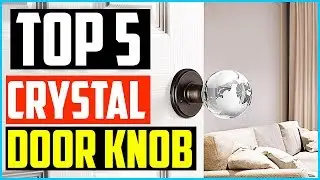 Top 5 Best Crystal Door Knob in 2026