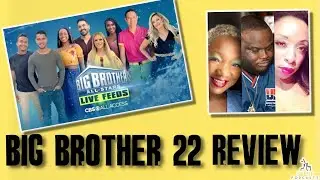 Big Brother 22 Review Ft. Cameshia Reviews & Reality Realness
