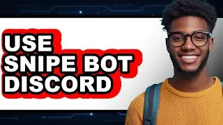 How to Use Snipe Bot Discord - Easy Guide