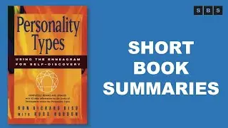 Short Book Summary of Personality Types Using the Enneagram for Self Discovery by Don Richard Riso