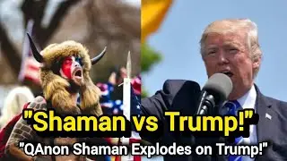 QAnon Shaman Turns on Trump | MAGA Movement Falling Apart | QAnon Shaman Trump