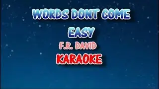 WORDS DON'T COME EASY  F.R. DAVID KARAOKE