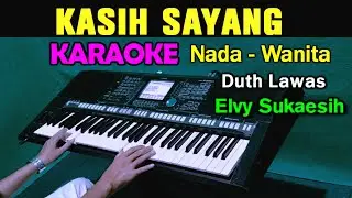 KASIH SAYANG - Elvy Sukaesih || KARAOKE Nada Wanita