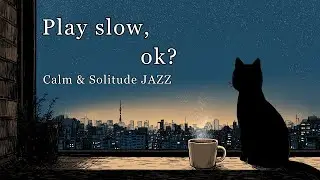 Celestial Perimeter ｜ Calm & Solitude JAZZ