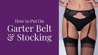 How To Put On Garter Belt (Suspender Belt) and Stockings