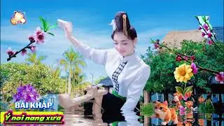 Khắp tay &Yacute; nọi nang sưa Khắp hi&ecirc;n hom 