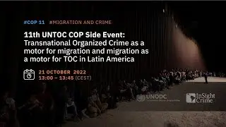 COP11 Transnational Organized Crime and Migration in Latin America