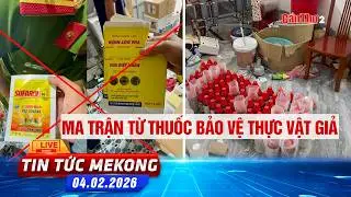 [🔴 Live] Ma trận từ thuốc bảo vệ thực vật giả | Tin tức Mekong 04.02.2026