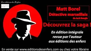 Matt Borel, d&eacute;tective marseillais arrive aux &eacute;ditions des enfers