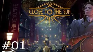 Close To The Sun Gameplay Walkthrough - Part 01 | No Commentary