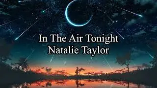 (Slowed&Reverb)(With Lyrics) Natalie Taylor - In The Air Tonight