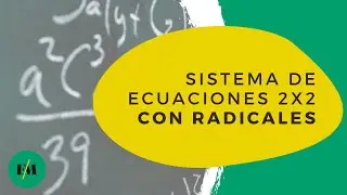 Sistema de ecuaciones 2x2 con radicales