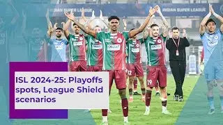 ISL 2024 25 Playoffs spots, League Shield scenarios