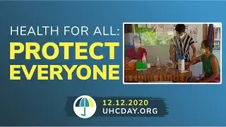 Universal Health Coverage Day: Health For All- Protect Everyone