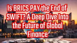 BRICS PAY vs SWIFT? ||What's the Future of Global Finance?||