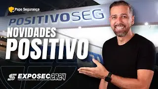 EXPOSEC 2024 - Novidades PositivoSEG