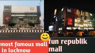 EXPLORING FUN REPUBLIK MALL LUCKNOW | FUN MALL LUCKNOW || MALLS IN LUCKNOW |FUN REPUBLIC|STYLECLASSY
