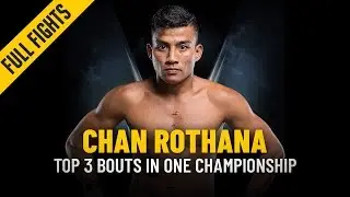Chan Rothana's Top 3 Bouts | ONE Full Fights