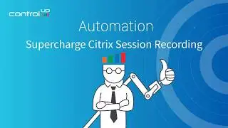 ControlUp Video Supercharge Citrix Session Recording