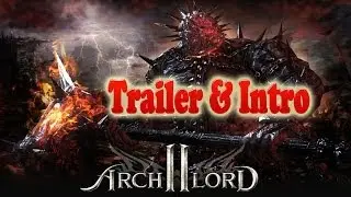 Archlord 2 Trailer Both Cinematic and Story Intro