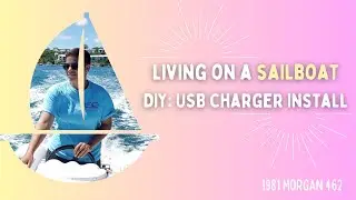 Sailboat Project: Wiring and Installing a USB Charger