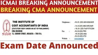 Breaking Big ICMAI Announcement | CMA Exam Date Announced | CMA Exam Dec 2021 |