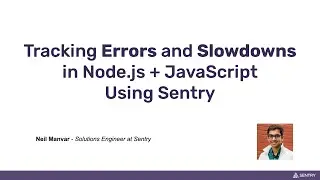 Node Congress Workshop: Tracking errors and slowdowns in Node + JavaScript using Sentry