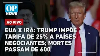 🔴AO VIVO | EUA x Irã: Trump impõe tarifa de 25% a países negociantes; mortes passam de 600; entenda
