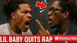 Lil Baby QUITS Music AFTER Recent Young Thug & ATL BEEF, POSTED By The LABEL&hellip;
