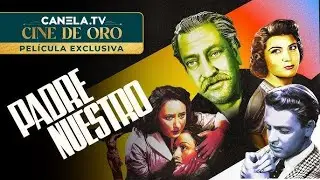 Padre nuestro 1953   Pel&iacute;cula Completa con Carlos L&oacute;pez Moctezuma   Cine de Oro   Canela TV Cinema