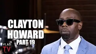Clayton Howard: Cassie Earned Her $30M After What She Went Through for 10 Years with Diddy (Part 19)