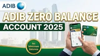 How to Open ADIB Bank Account Online 2025 | ADIB Zero Balance account opening 2025