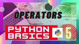 #5 operators in #python | how to use #operators in python ? | python basics tutorial for #beginners