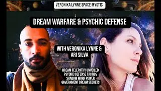 Dream Warfare & Psychic Defense &mdash; An Interview with Ari Silva & Veronika Lynne