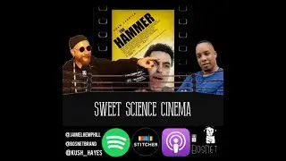 The Hammer (2007) - Sweet Science Cinema ep 8 (Audio Only - Aug 2, 2022)
