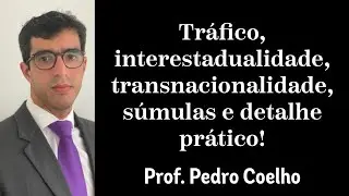 🔴Tr&aacute;fico de Drogas Internacionalidade e Interestadualidade🔴