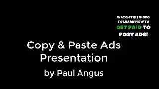 Copy & Paste Ads Presentation & 6 Figure 'Step By Step' Training