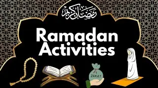 Things to do in Ramadan| Ramadan activities|List of Ramadan activity